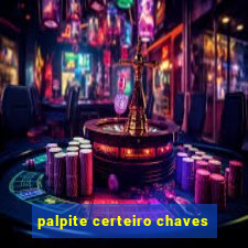 palpite certeiro chaves